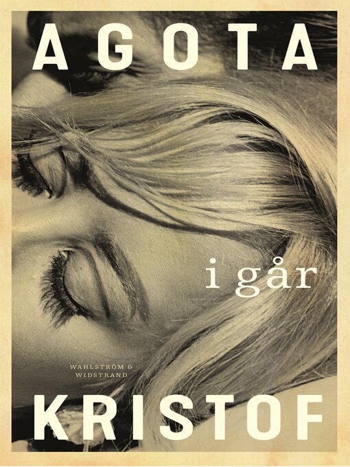 Title details for I går by Agota Kristof - Available